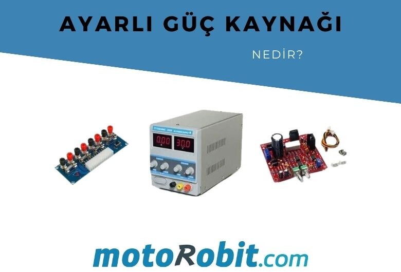 Ayarlı Güç Kaynağı Nedir | Güç Kaynağı Seçimi Nasıl Yapılır?