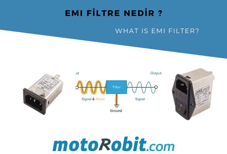 EMI Filtre Nedir?