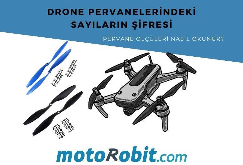 Drone Pervanelerindeki Sayıların Şifresi: Pervane Ölçüleri Nasıl Okunur?