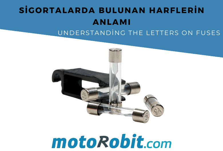 Sigortalarda Bulunan Harflerin Anlamı