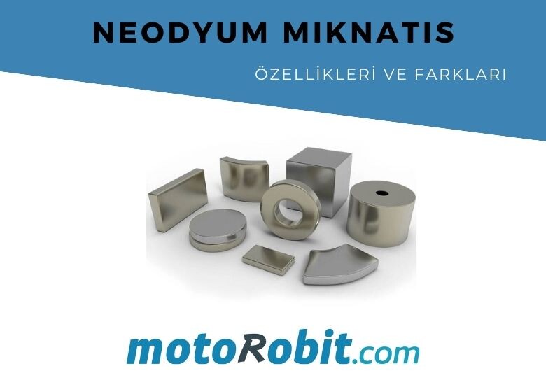 Neodyum Mıknatıs Nedir | Özellikleri ve Farkları Nelerdir
