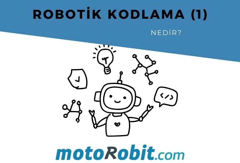 Robotik Kodlama Nedir?
