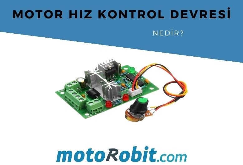 Motor Hız Kontrol Devresi Nedir?