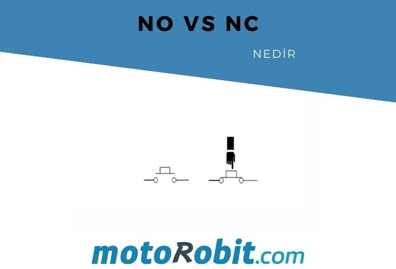 NO ve NC Nedir? Normalde Açık yada Kapalı Kontak Nedir?