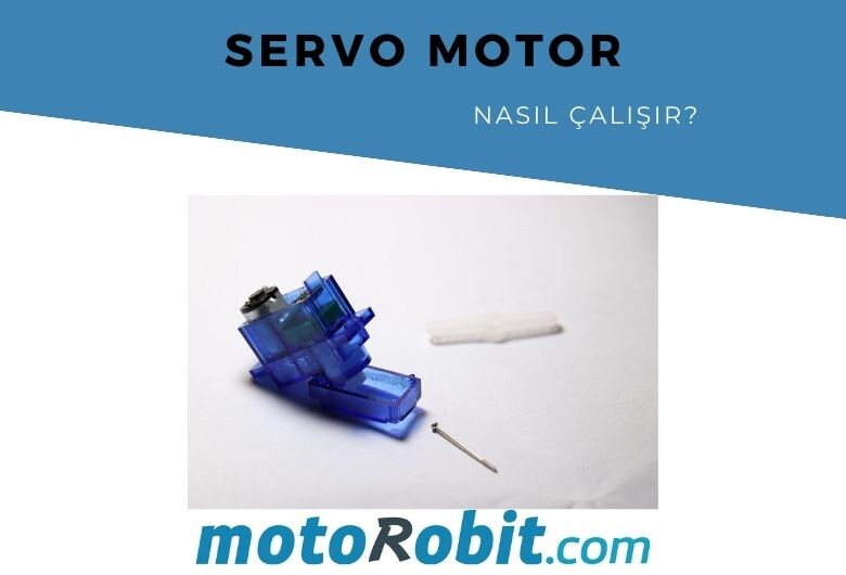 How Servo Motors Work and How to Control Servo Motors with Arduino?